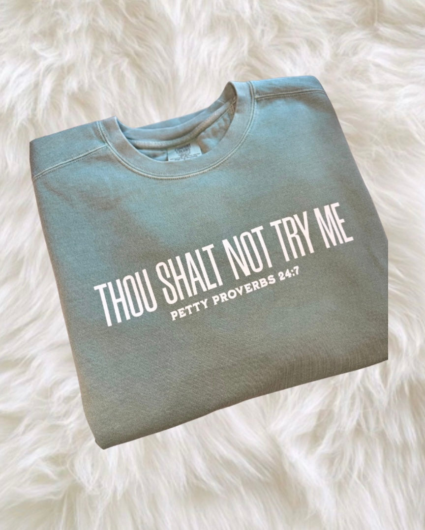 Thou Shalt Not Try Me Crewneck