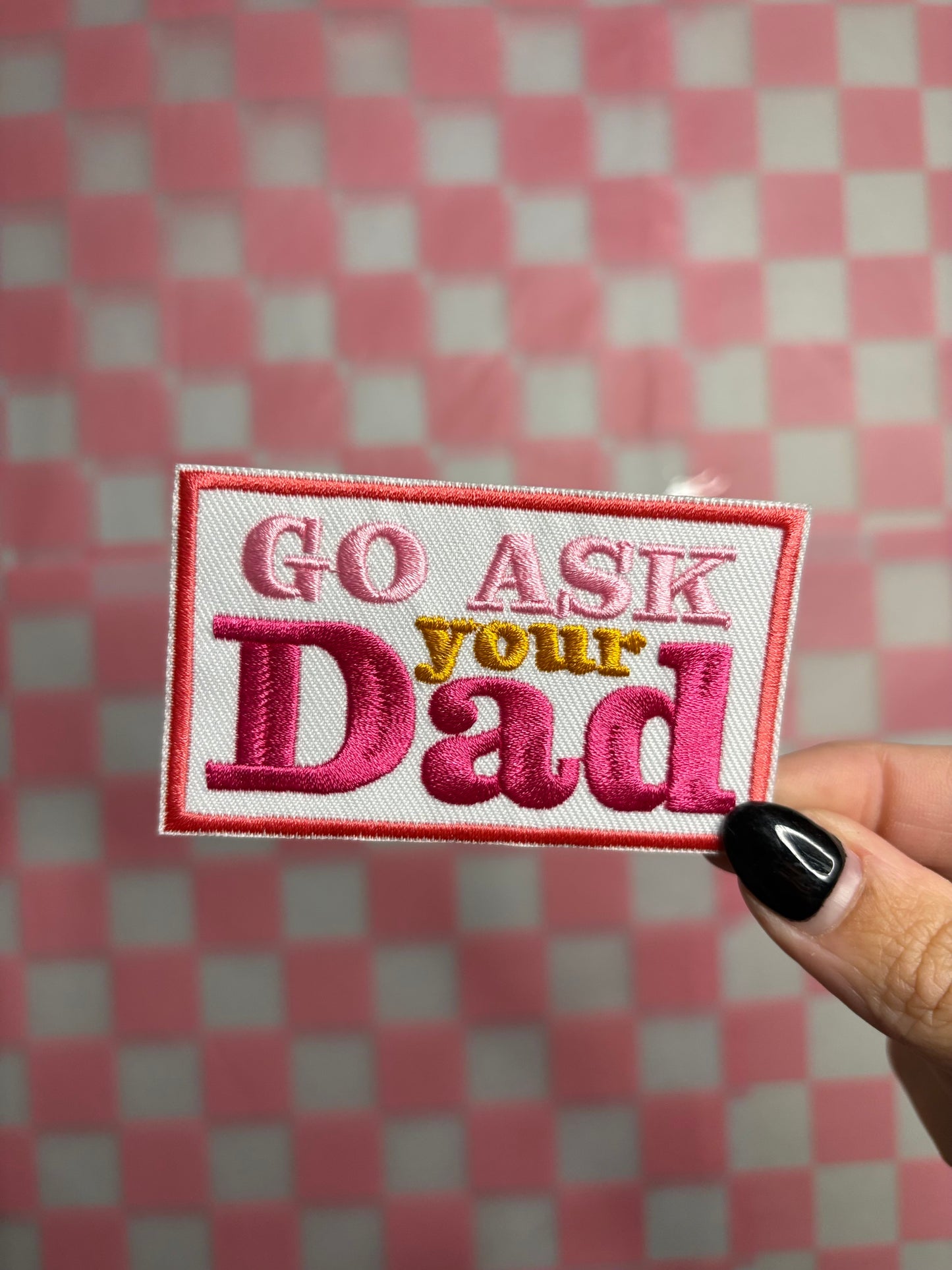 Go ask your dad patch